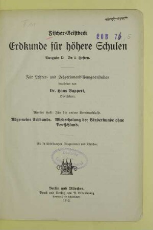 H. 4: Allgemeine Erdkunde, Wiederholung der Länderkunde ohne Deutschland : für die untere Seminarklasse