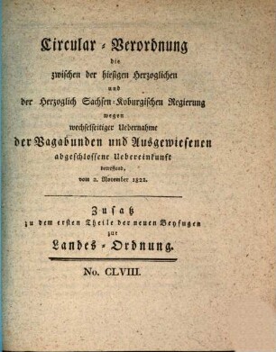 Circular-Verordnung die zwischen der hiesigen Herzoglichen und der Herzoglich Sachsen-Koburgischen Regierung wegen wechselseitiger Uebernahme der Vagabunden und Ausgewiesenen abgeschlossene Uebereinkunft betreffend : vom 2. November 1822.