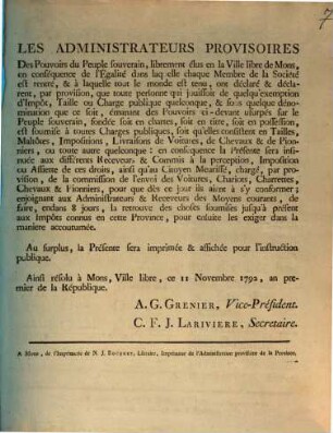 Les Administrateurs Provisoires Des Pouvoirs du Peuple souverain, librement élus en la Ville libre de Mons, en conséquence de l'Égalite dans laquelle chaque Membre de la Société est rentré, & à laquelle tout le monde est tenu ...