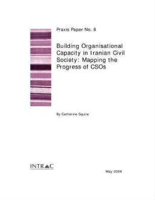 Building organisational capacity in Iranian civil society : mapping the progress of CSOs