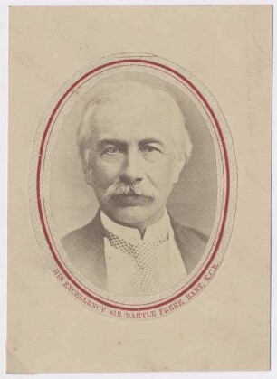 Seine Exzellenz Sir Bartle Frere, Bart, K.C.B.