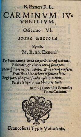 M. Balthaseris Exneri Poetae Caesarii & Not. Publ. Carminum juvenilium Octernio ..., 6. Octernio VI.