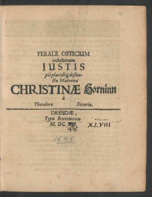 Ferale Officium exhibitum Iustis pie placideq[ue] defunctae Matronae Christinae Horninn
