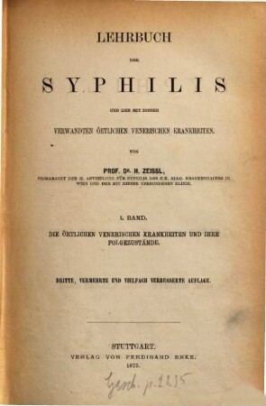 Lehrbuch der Syphilis und der mit dieser verwandtenörtlichen venerischen Krankheiten : Mit Holzschnitten und 29 chromolithogr. Tafeln als Beilage. 1