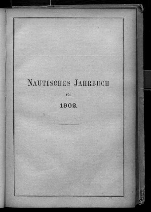 Nautisches Jahrbuch für 1902.