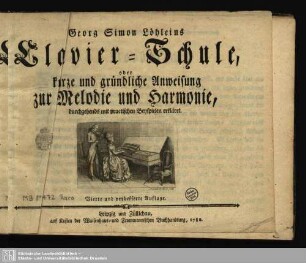 [1]: Georg Simon Löhleins Clavier-Schule, oder kurze und gründliche Anweisung zur Melodie und Harmonie, durchgehends mit practischen Beyspielen erkläret