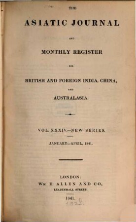 The Asiatic journal and monthly register for British and foreign India, China and Australasia. 34. 1841