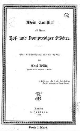 Mein Conflict mit Herrn Hof-und Domprediger Stöcker : eine Rechtfertigung und ein Appell / von Carl Witte