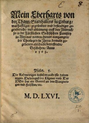 Mein Eberharts von der Thann, Stadthalters zu Coburg, warhafftiger, gegründter vnd bestendiger gegenbericht, vnd ableinung, auff den Abdruck, so in der Fürstlichen Sechsischen Cantzley zu Weymar namen, hieuor ausgangen, der Theologen zu Jhena domals gegebenen abschiedt betreffende, Geschehen, Anno 1563.