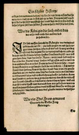 Wie die Königin die sach endet/ das der erste und nicht der andere lieb zu haben sey.