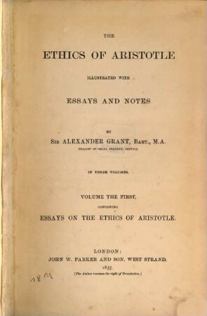 The ethics of Aristotles illustrated with essays and notes by Alex. Grant : In 3 Volumes. 1