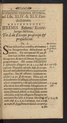 Disputatio Vigesima Secunda. ad Lib. XLIV. & XLV. Pandectarum. Respondente Jeremia Kybern/ Ronneburgo-Misnico.