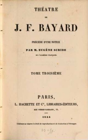 Théatre de Bayard : Précédé d'une notice par Eugène Scribe, 3