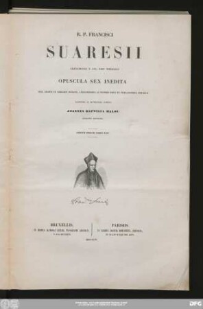 Tomus XXIV: R. P. Francesi Suaresii Granatensis E Soc. Jesu Theologi Opuscula Sex Inedita