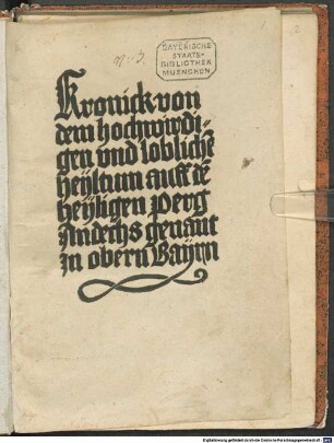 Kronick von dem hochwirdigen vnd lobliche[n] heyltum auff de[m] heyligen Perg Andechs genant Jn obern Bayrn