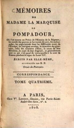 Mémoires de la marquise de Pompadour. 4. Correspondance. - 274 S.
