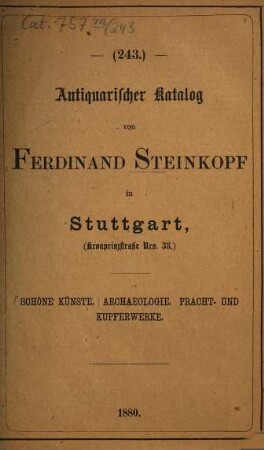 Antiquarischer Katalog von Ferdinand Steinkopf in Stuttgart. 243. 1880