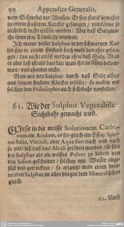 61. Wie der Sulphur Vegetabile Sichtbahr gemacht wird. - 70. Wie ein jedes Kupfer in Silber zu gradiren.