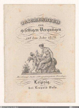 Taschenbuch zum geselligen Vergnügen. Auf das Jahr 1829