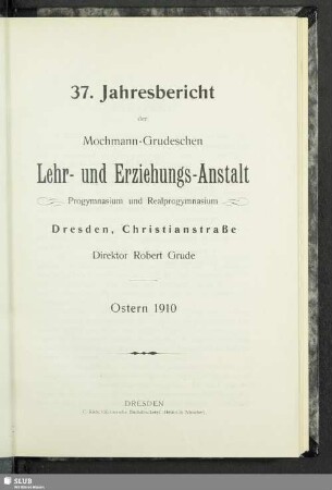 37.1909/10(1910): Jahresbericht der Mochmann-Grudeschen Lehr- und Erziehungsanstalt, Privatschule für Knaben der Gebildeten Stände : Ostern ...