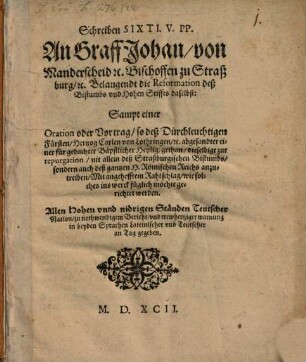 Schreiben an Graff Johann von Manderscheid ... Bischoffen zu Straßburg ... Belangendt die Reformation deß Bistumbs und Hohen-Stiffts daselbst : Sampt einer Oration ...