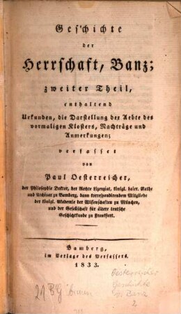 Geschichte der Herrschaft Banz. 2, Enthaltend Urkunden, die Darstellung der Aebte des vormaligen Klosters, Nachträge und Anmerkungen