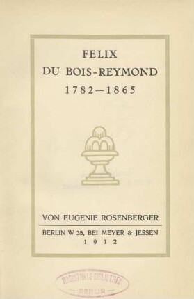 Felix du Bois-Reymond : 1782-1865