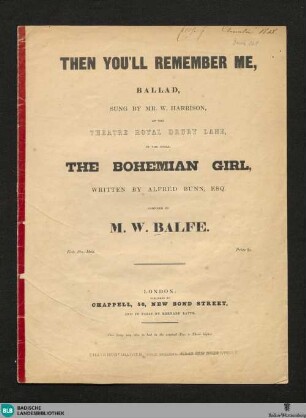 Then you'll remember me : ballad in the opera "The Bohemian girl"