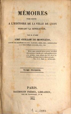 Mémoires Pour Servir A L'Histoire De La Ville De Lyon Pendant La Révolution. Tome Premier
