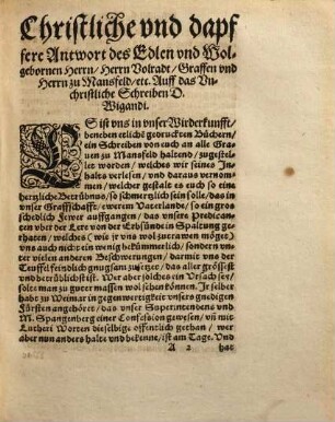 Christliche Vnd dapffere Antwort, des Edelen vnd Wolgebornen Herrn, Herrn Volradt, Graffen vnd Herrn zu Mansfeld, etc. auff das Vnchristliche Schreiben D. Wigandi : Hernach folgen auch andere nützliche Schrifften