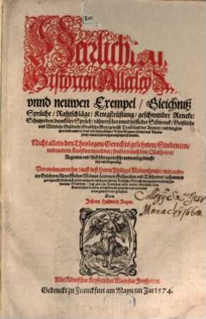 Loci Commvnes Manlii, Das ist: Herrliche Schöne Historien Allerley Alten vnnd neuwen Exempel, Gleichniß, Sprüche, Rahtschläge ... : Nicht allein den Theologen, Gerechtsgelehrten ... sondern auch den Oberherrn, Regenten vnd Befehltragern, sehr notwendig ...