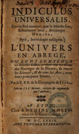 Indiculus universalis : rerum fere omnium, quae in mundo sunt, scientiarum item, artiumque nomina, apte breviterque colligens