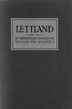 Lettland : ein geschichtlicher Rückblick