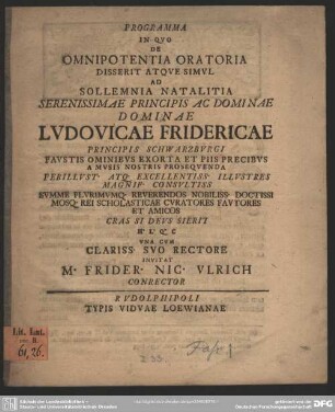 Programma In Quo De Omnipotentia Oratoria Disserit Atque Simul Ad Sollemnia Natalitia ... Dominae Ludovicae Fridericae Principis Schwarzburgi ...