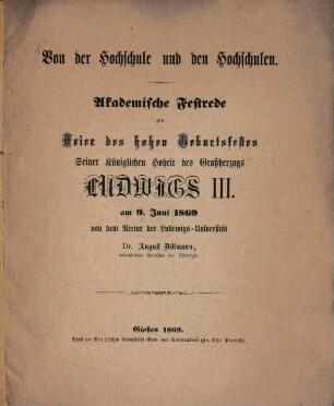 Von der Hochschule und den Hochschulen : akademische Festrede zur Feier des hohen Geburtsfestes Seiner Königlichen Hoheit des Großherzogs Ludwigs III. am 9. Juni 1869