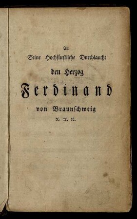 An Seine Hochfürstliche Durchlaucht den Herzog Ferdinand von Braunschweig