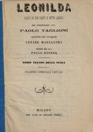 Leonilda : ballo in due parti e sette quadri ; Regio Teatro della Scala, stagione invernale 1867 - 68