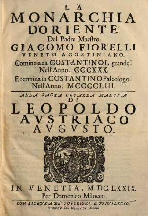 La Monarchia D'Oriente : Comincia da Costantino 'L grande Nell'Anno CCCXXX E termina in Costantino Paleologo Nell'Anno MCCCCLIII