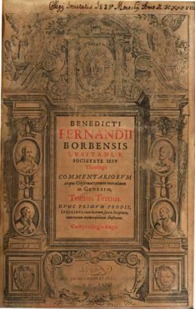 Benedicti Fernandii Borbensis Lvsitani ..., Commentariorvm atque obseruationum moralium in Genesim, Tomus .... 3