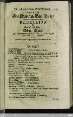 Num. XVIII. Das Verwirrte Hauß Jacob, Oder das Gesicht der bestrafften Rebellion An Stielcke und Lütze. Schau-Spiel, Auf dem Naumburgischen Theatro in der Petri Paul-Messe 1703. aufgeführet ...