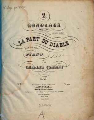 2 rondeaux brillants sur des motifs de l'opéra La part du diable de D. F. E. Auber : composés pour le piano : Op. 742. No. 2