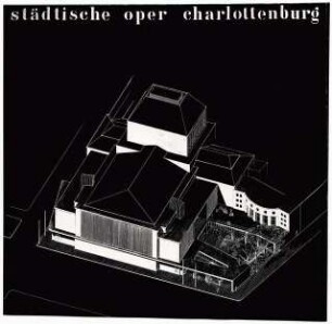 Deutsche Oper, Berlin-Charlottenburg: Perspektivische Ansicht (Vogelschau)