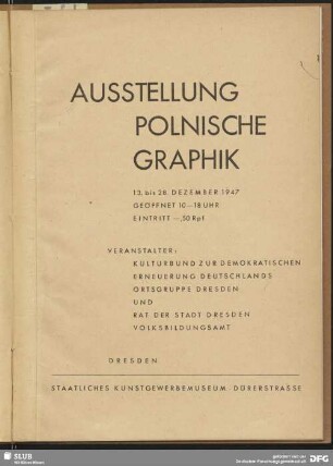 Ausstellung polnische Graphik : 13. bis 28. Dezember 1947, Staatliches Kunstgewerbemuseum Dresden
