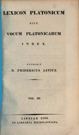 Lexicon Platonicum sive vocum Platonicarum index. 3