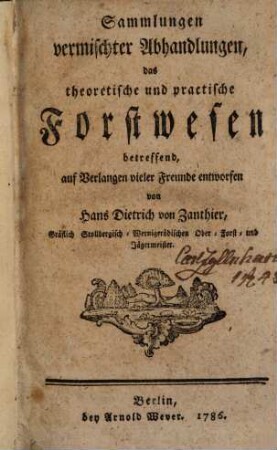 Sammlungen vermischter Abhandlungen, das theoretische und practische Forstwesen betreffend : auf Verlangen vieler Freunde entworfen
