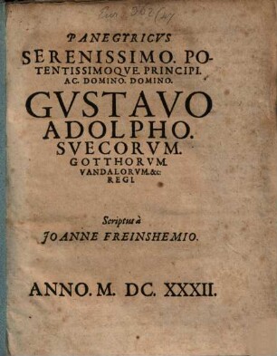 Panegyricus serenissimo potentissimoque principi Gustavo Adolpho Suecorum ... regi