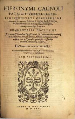 Hieron. Cagnoli Commentaria ... in primam et Secundam Digesti veteris et Codicis partem ...