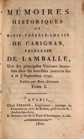 Mémoires Historiques De Marie-Thérèse-Louise De Carignan, Princesse De Lamballe, Une des principales Victimes immolées dans les horribles journées des 2 et 3 Septembre 1792. 1