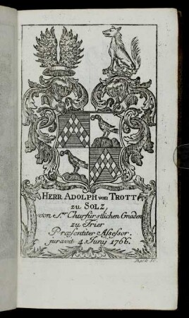 Herr Adolph von Trott zu Solz,[...] - Herr Ioh. Arnold Henrich Ioseph Cramer von Clauspruch[...]