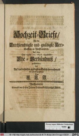 Hochzeit-Briefe/ An die Durchleuchtigste und gnädigste Herrschafften in Wolffenbüttel/ Auf seine Den 24sten Jun. 1696. angestellte Ehe-Verbündniß
